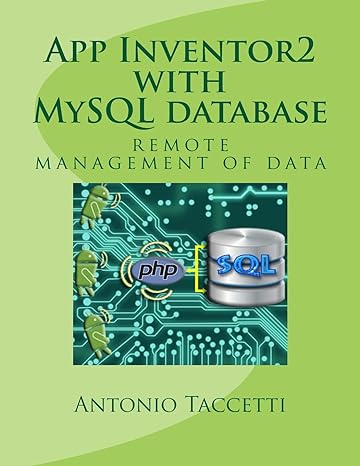 app inventor 2 with mysql database remote management of data 1st edition mr antonio taccetti 1537680153,