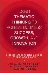using thematic thinking to achieve business success growth and innovation 1st edition julia kathi froehlich,