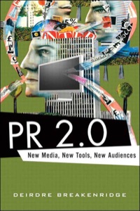 pr 2.0 new media new tools new audience 1st edition deirdre k. breakenridge 0321510070, 0132703971,