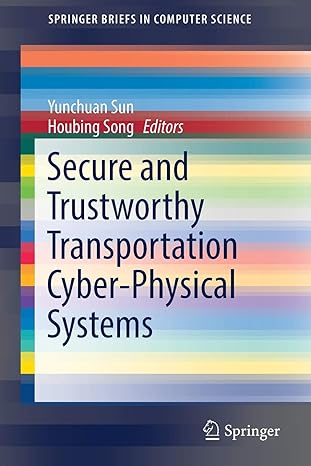 secure and trustworthy transportation cyber physical systems 1st edition yunchuan sun ,houbing song
