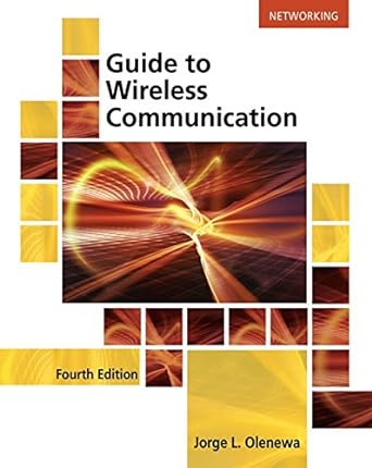 guide to wireless communications 4th edition jorge olenewa 1305958535, 978-1305958531