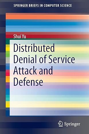 distributed denial of service attack and defense 1st edition shui yu 1461494907, 978-1461494904