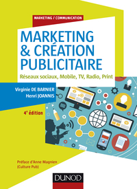 marketing and creation publicitaire reseaux sociaux mobile tv radio print 4th edition virginie de barnier,