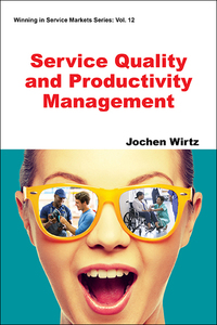 service quality and productivity management 1st edition jochen wirtz 1944659447, 9781944659448