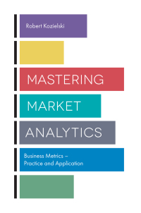 mastering market analytics 1st edition robert kozielski 178714836x, 1787432696, 9781787148369, 9781787432697