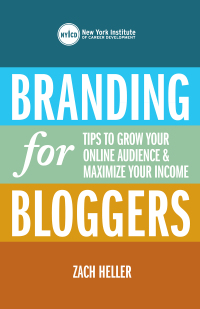 branding for tips to grow your online audience and maximize your income bloggers 1st edition zach heller