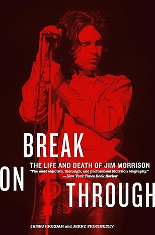 break on through the life and death of jim morrison 1st edition james riordan ,jerry prochnicky 0688119158,