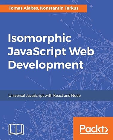 isomorphic javascript web development universal javascript with react and node 1st edition tomas alabes