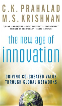 the new age of innovation driving cocreated value through global networks 1st edition prahalad, c. k.,
