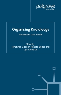 organising knowledge methods and case studies 1st edition j. gadner, ?r. buber, ?l. richards 1403916616,
