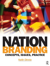 nation branding concepts issues practice 1st edition keith dinnie 075068349x, 1136377360, 9780750683494,