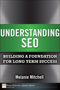 understanding seo building a foundation for long term success 1st edition melanie mitchell 0133037592,