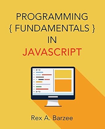 programming fundamentals in javascript 1st edition rex a barzee 0996246339, 978-0996246330