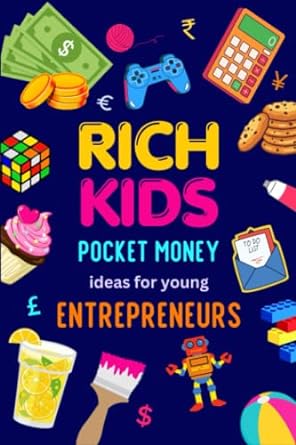 rich kids pocket money ideas for young entrepreneurs 1st edition george mathew 979-8390906088