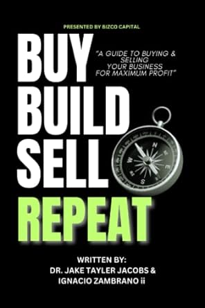 buy build sell repeat the guide to buying and selling your company for maximum profits 1st edition dr. jake