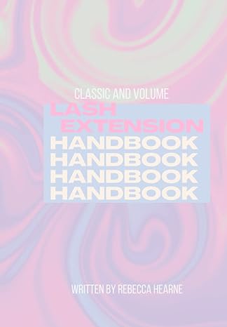 classic and volume lash extension manual in depth manual from theory to application 1st edition rebecca