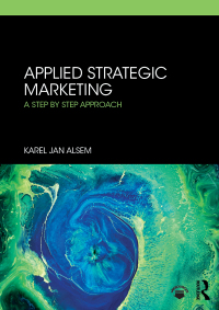 applied strategic marketing a step by step approach 1st edition karel jan alsem 1138331902, 0429823363,