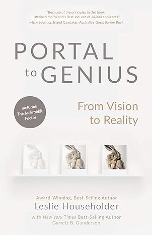 portal to genius from vision to reality 1st edition leslie householder ,garrett b gunderson ,trevan