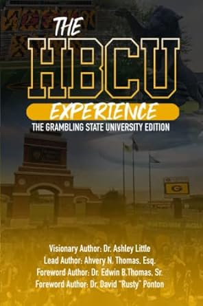 the hbcu experience the grambling state university edition 1st edition dr. ashley little ,ahvery n. thomas,