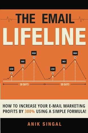 the email lifeline how to increase your email marketing profits by 300 using a simple formula 1st edition