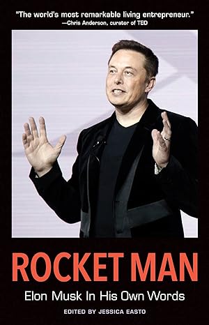 rocket man elon musk in his own words 1st edition jessica easto 1572842148, 978-1572842144