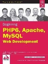 beginning php 6 apache mysql 6 web development 1st edition jeremy stolz, timothy boronczyk, morris mano,