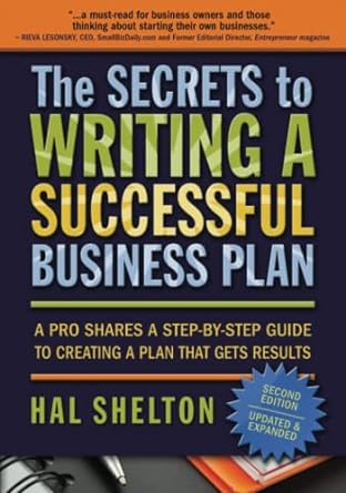 the secrets to writing a successful business plan a pro shares a step by step guide to creating a plan that