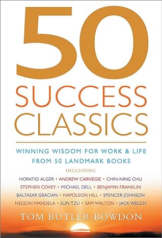 50 success classics winning wisdom for work and life from 50 landmark books 1st edition tom butler-bowdon