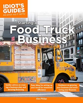 idiot s guide starting a food truck business original edition alan philips 1615641629, 978-1615641628