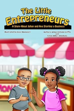 The Little Entrepreneurs A Story About Johan And Ava Starting A Business