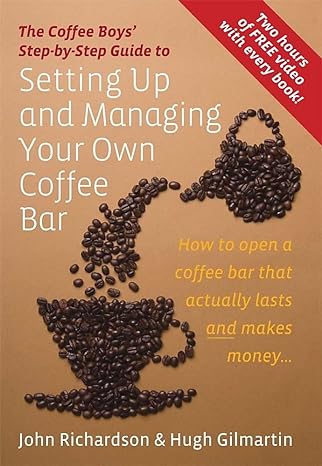 setting up and managing your own coffee bar how to open a coffee bar that actually lasts and makes money