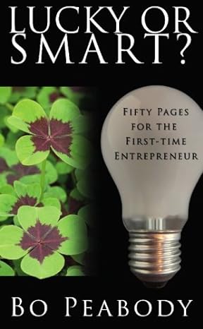 lucky or smart fifty pages for the first time entrepreneur 1st edition bo peabody 1439210101, 978-1439210109