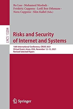 risks and security of internet and systems th international conference crisis 2021 virtual event ames usa