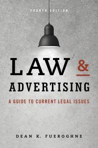 law and advertising a guide to current legal issues 4th edition dean k. fueroghne 1442244887, 1442244895,