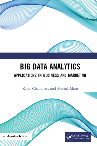 big data analytics applications in business and marketing 1st edition kiran chaudhary, mansaf alam
