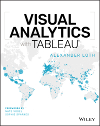 visual analytics with tableau 1st edition alexander loth 1119560209, 1119560225, 9781119560203, 9781119560227