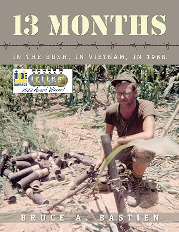 13 months in the bush in vietnam in 1968 1st edition 0 bruce a a bastien 0 166320456x, 978-1663204561