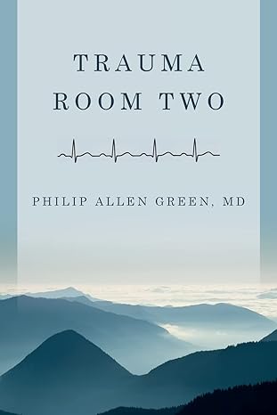 trauma room two 1st edition philip allen green 1511900024, 978-1511900027