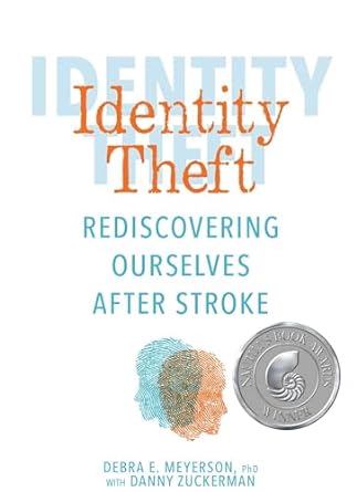 identity theft rediscovering ourselves after stroke 1st edition debra e meyerson ,danny zuckerman 144949630x,