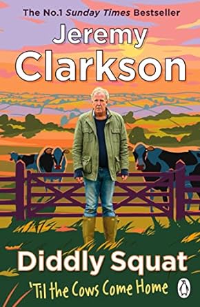 diddly squat til the cows come home 1st edition jeremy clarkson 1405954639, 978-1405954631