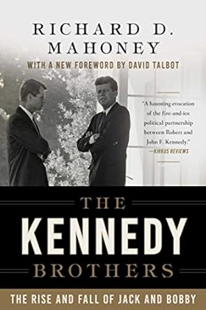 the kennedy brothers the rise and fall of jack and bobby 1st edition richard d mahoney ,david talbot