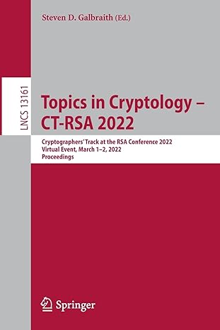 topics in cryptology ct rsa 2022 cryptographers track at the rsa conference 2022 virtual event march 1-2 2022