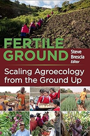 fertile ground scaling agroecology from the ground up 1st edition steven brescia 0935028218, 978-0935028218