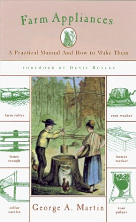 farm appliances a practical manual and how to make them 1st edition george a. martin 1558218882,