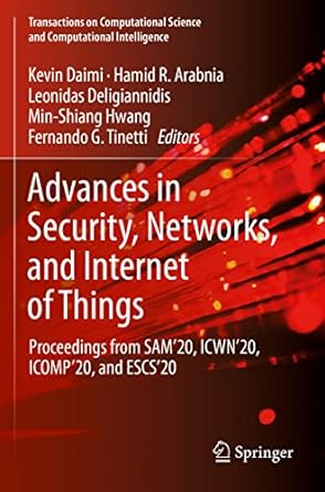 advances in security networks and internet of things proceedings from sam 20 icwn  20 icomp 20 and escs 20