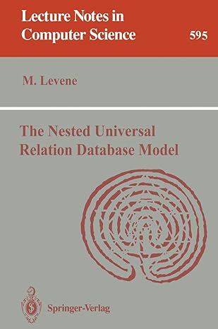 lecture notes in computer science 595 the nested universal relation database model 1992nd edition mark levene
