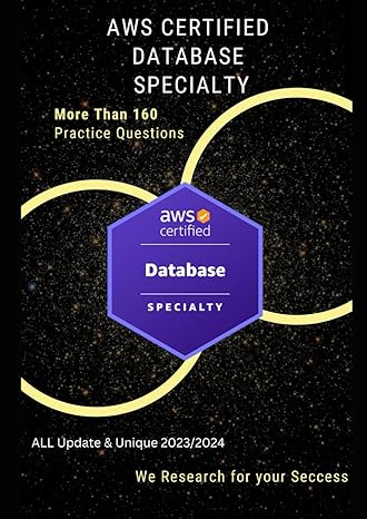 aws certified database specialty more than 160 practice questions database specialty 2023rd edition fariha