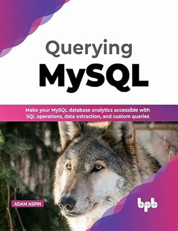 querying mysql make your mysql database analytics accessible with sql operations data extraction and custom