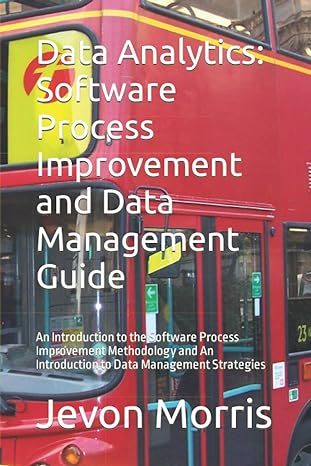 data analytics software process improvement and data management guide 1st edition jevon morris b09wcbybsy,