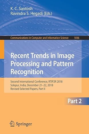 recent trends in image processing and pattern recognition second international conference rtip2r 2018 solapur